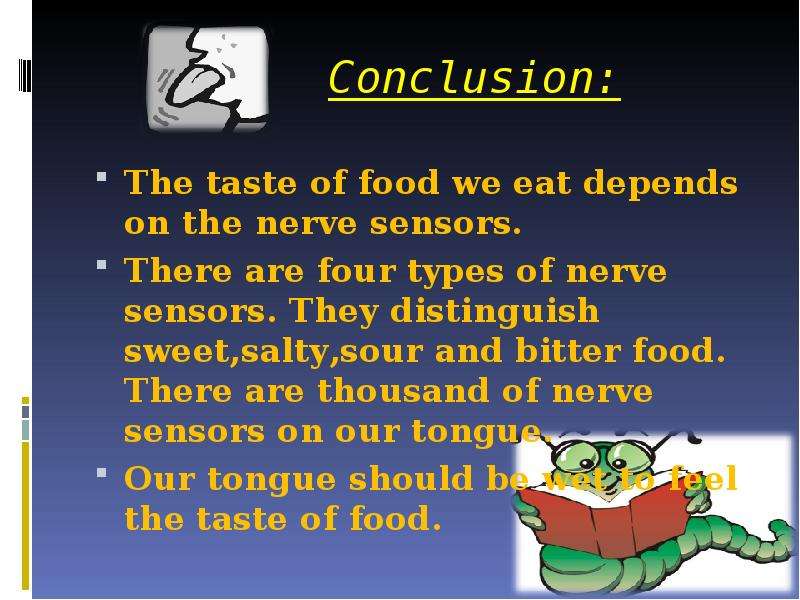 Conclusion The taste of food