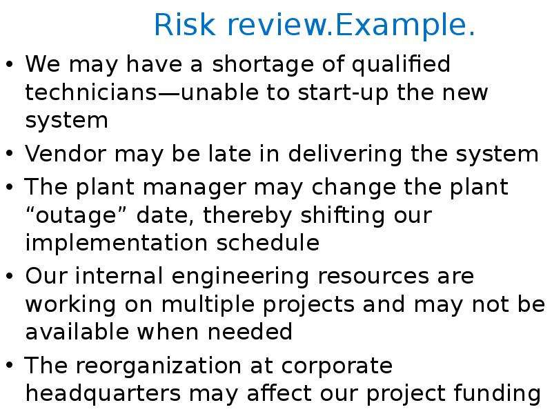 Risk review.Example. We may