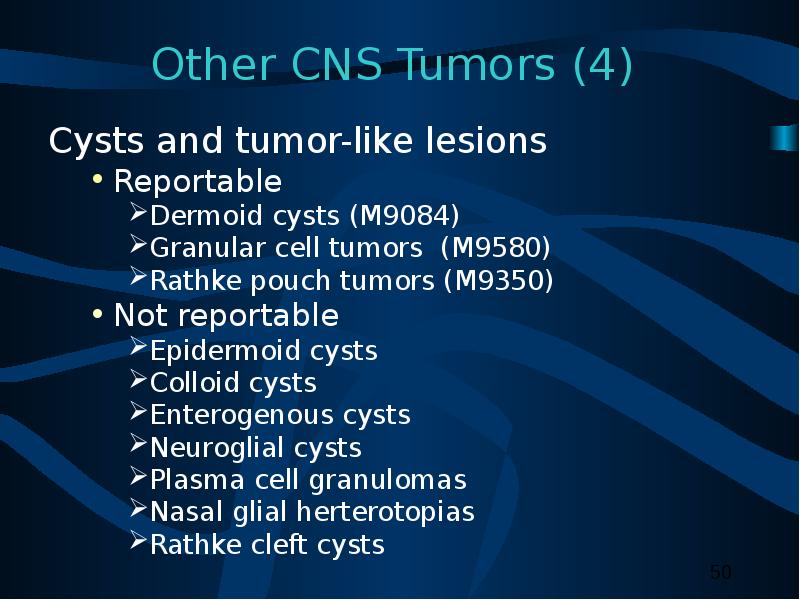 Other CNS Tumors Cysts and