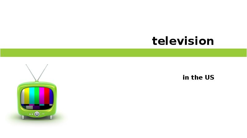 Презентация Television in the US