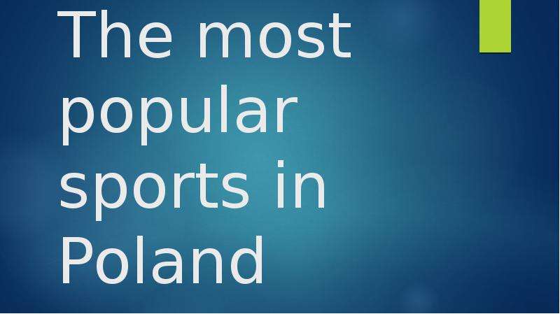 Презентация The most popular sports in Poland
