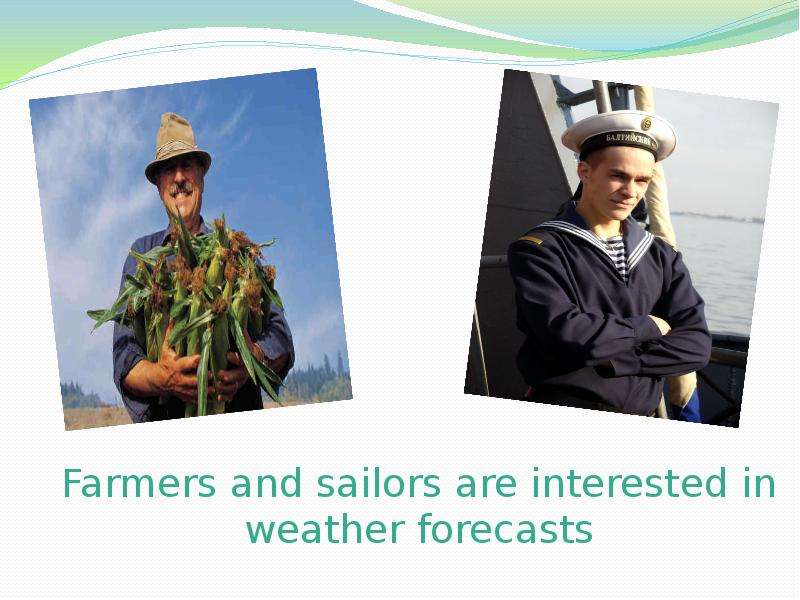 Farmers and sailors are