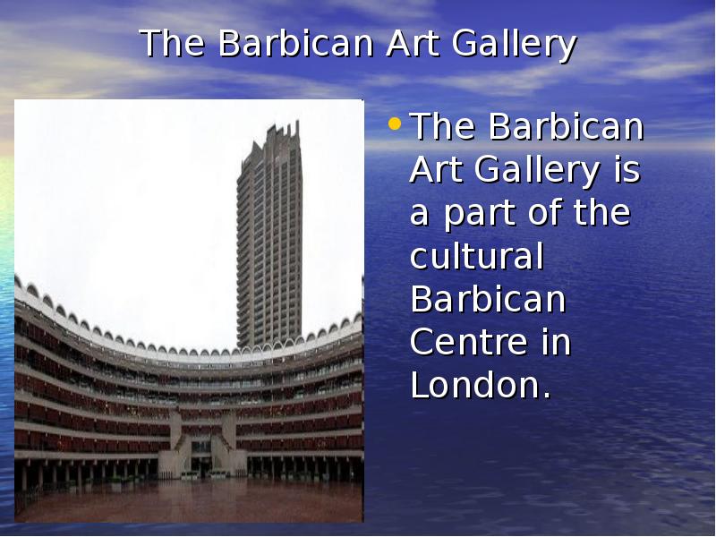The Barbican Art Gallery The