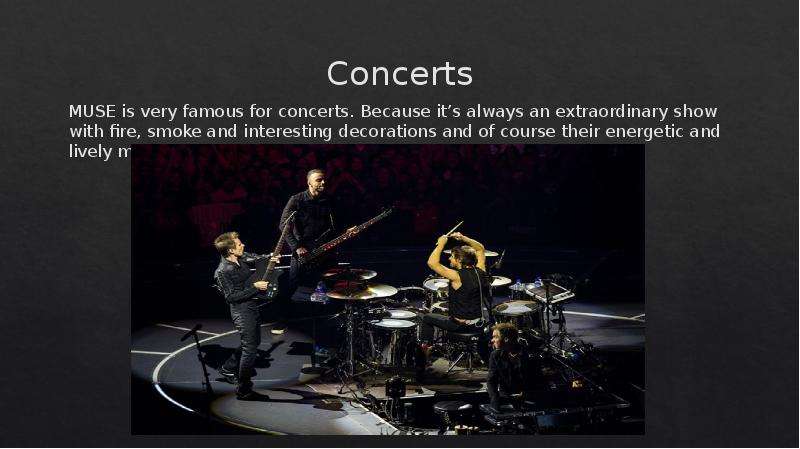 Concerts MUSE is very famous