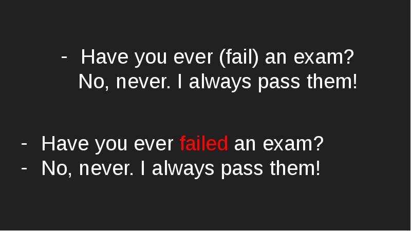 Have you ever fail an exam?