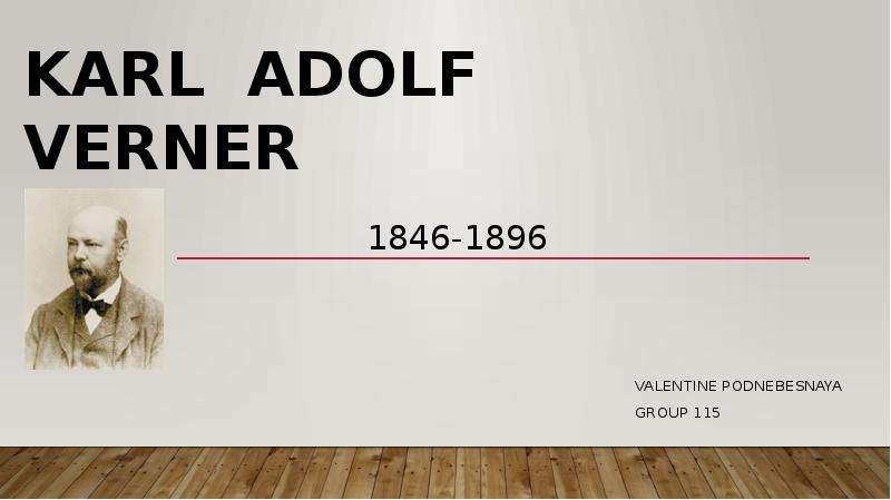 Презентация Karl Adolf Verner