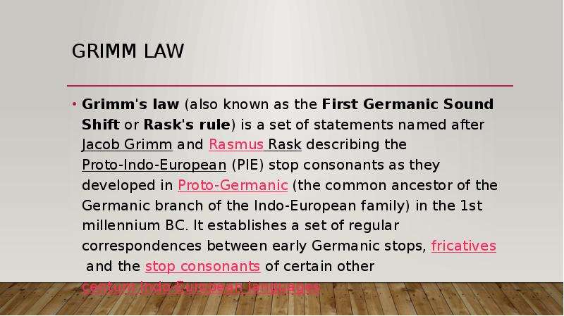 Grimm law Grimm s law also