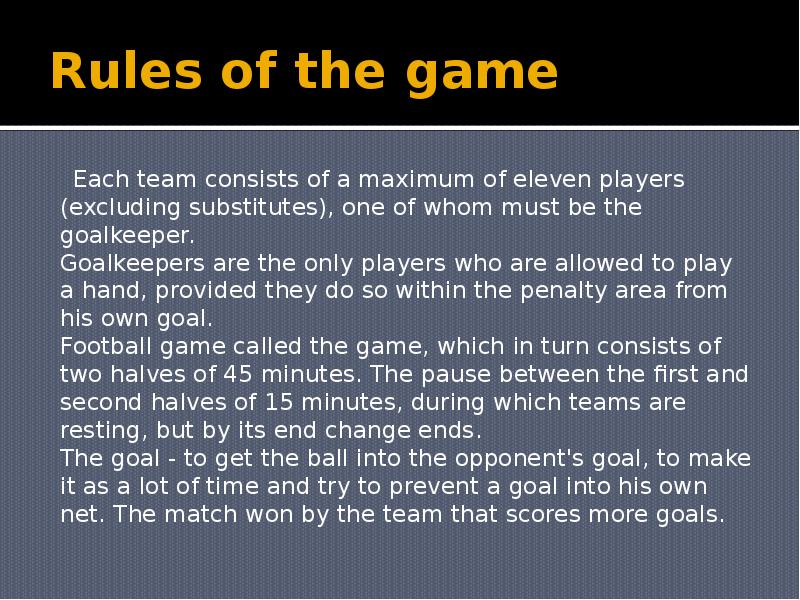Rules of the game Each team