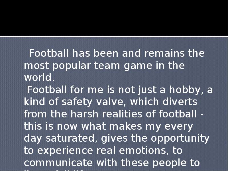 Football has been and remains