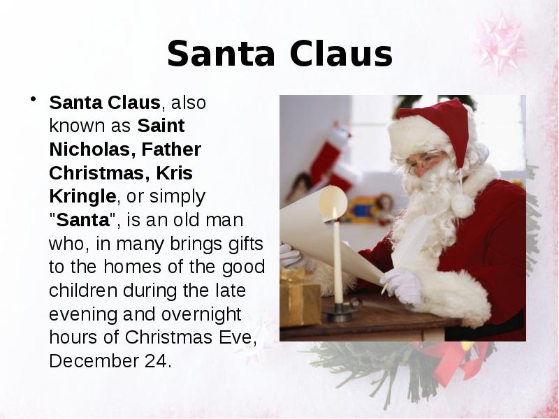 Santa Claus Santa Claus, also