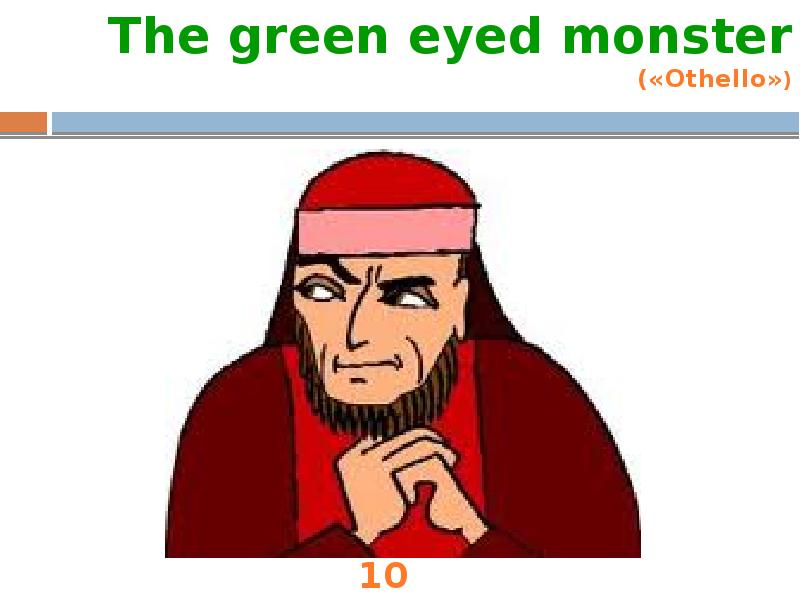 The green eyed monster Othello