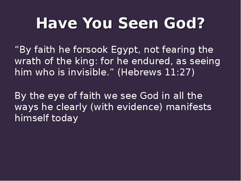 Have You Seen God? By faith