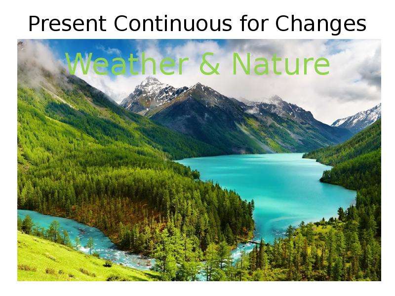 Презентация Changes. Weather & Nature