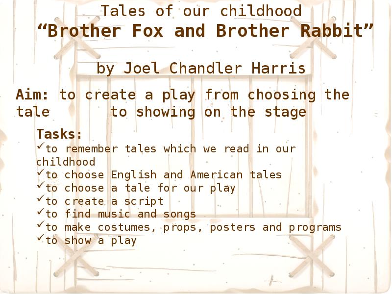 Презентация Tales of our childhood Brother Fox and Brother Rabbit by Joel Chandler Harris