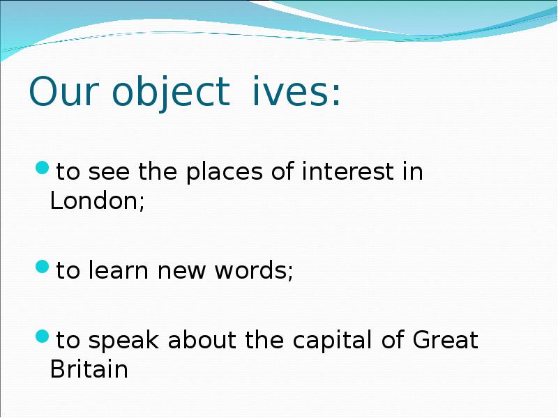 Our objectives to see the