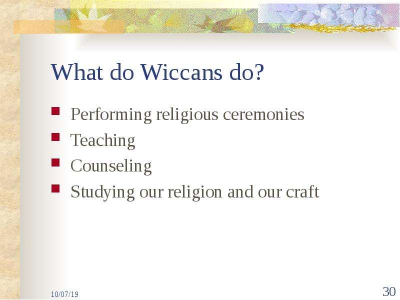 What do Wiccans do?