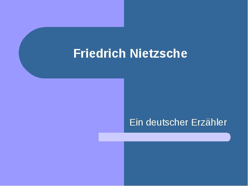 Презентация Friedrich Nietzsche