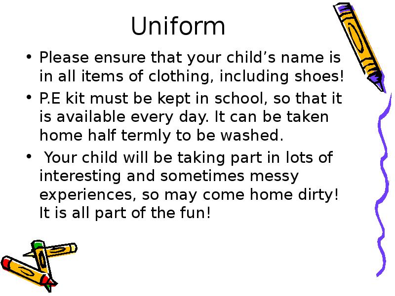 Uniform Please ensure that