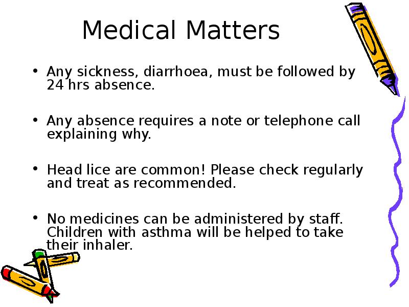 Medical Matters Any sickness,