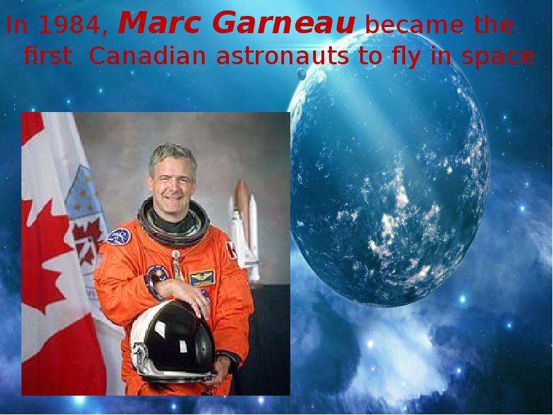 In , Marc Garneau became the
