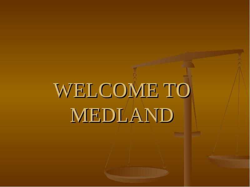 Презентация Welcome To Medland