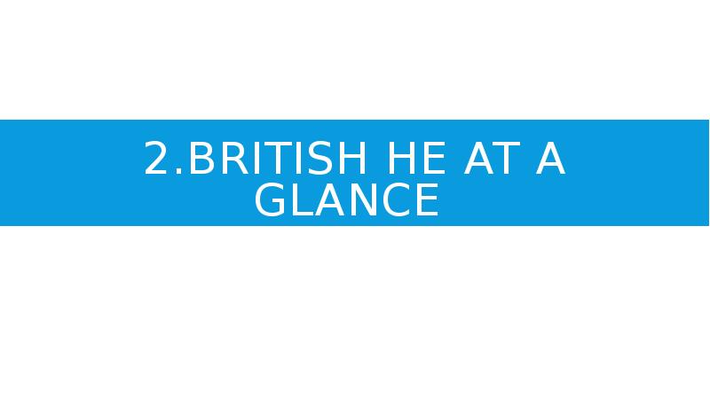 .British HE at a glance