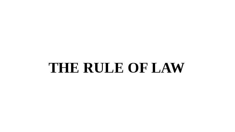 Презентация The rule of law