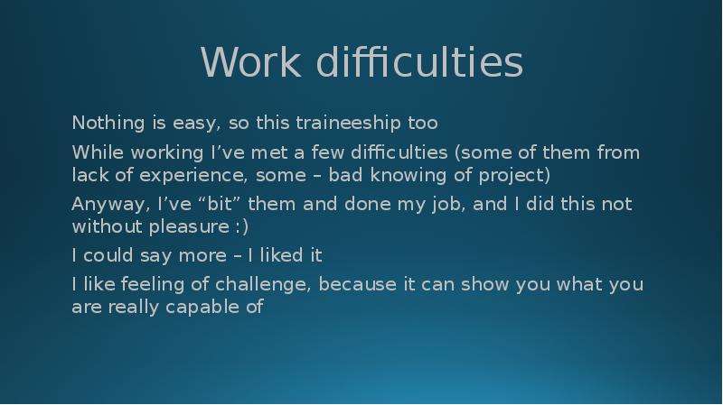 Work difficulties Nothing is