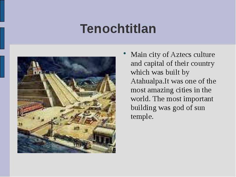 Tenochtitlan Main city of