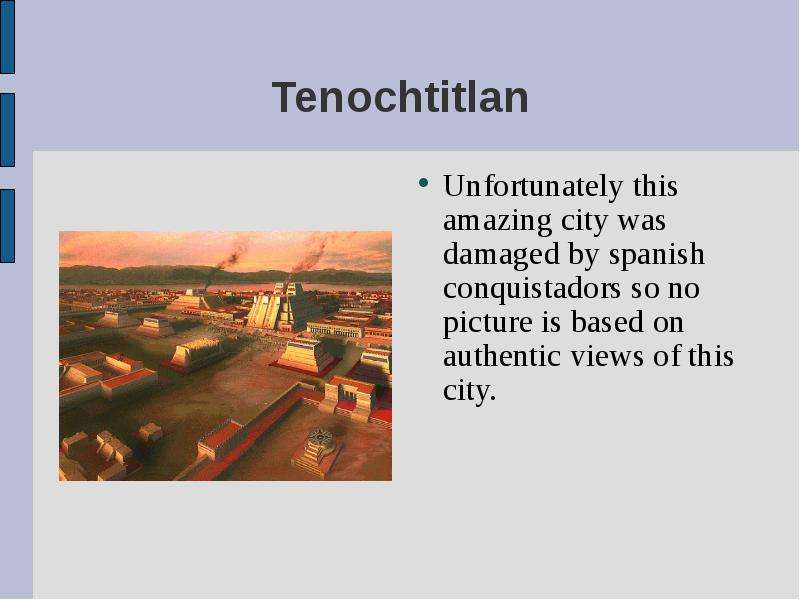 Tenochtitlan Unfortunately