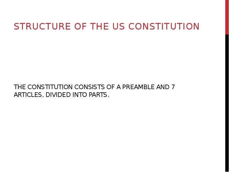 The Constitution consists of