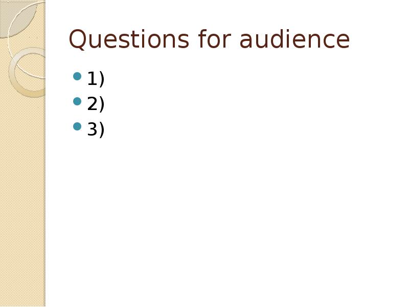 Questions for audience