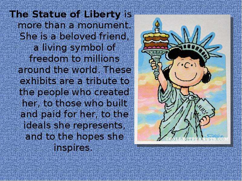 The Statue of Liberty is more