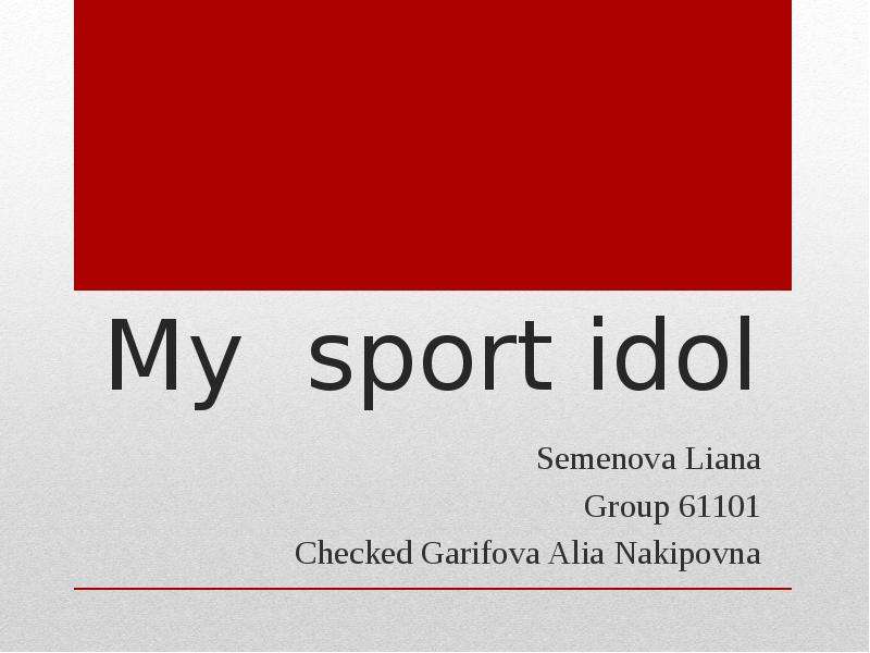 Презентация My sport idol - Evgenia Kanaeva