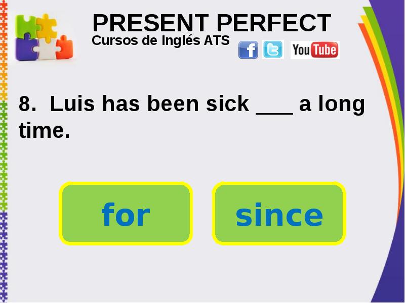 PRESENT PERFECT . Luis has