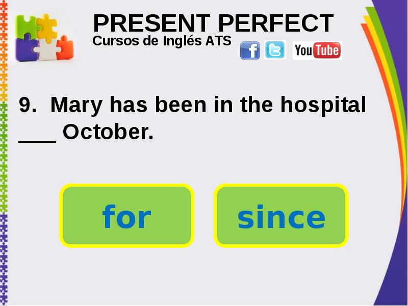 PRESENT PERFECT . Mary has