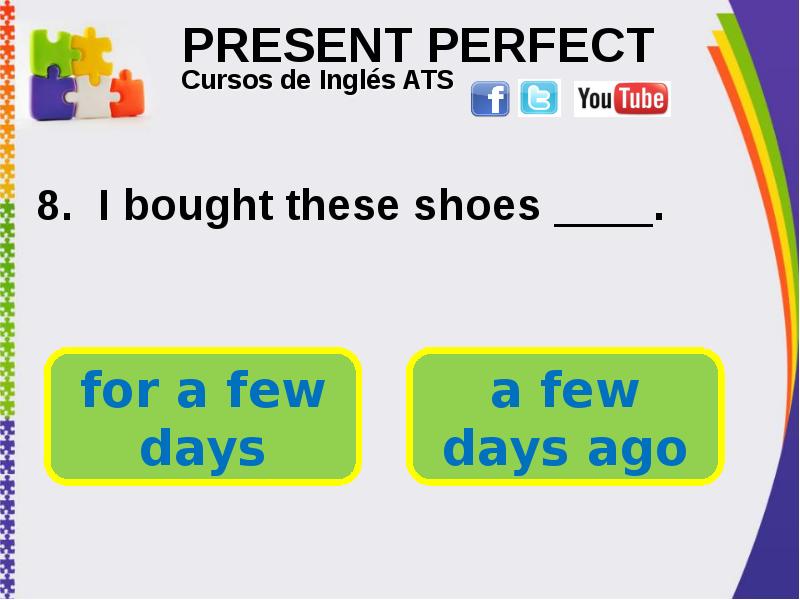 PRESENT PERFECT . I bought
