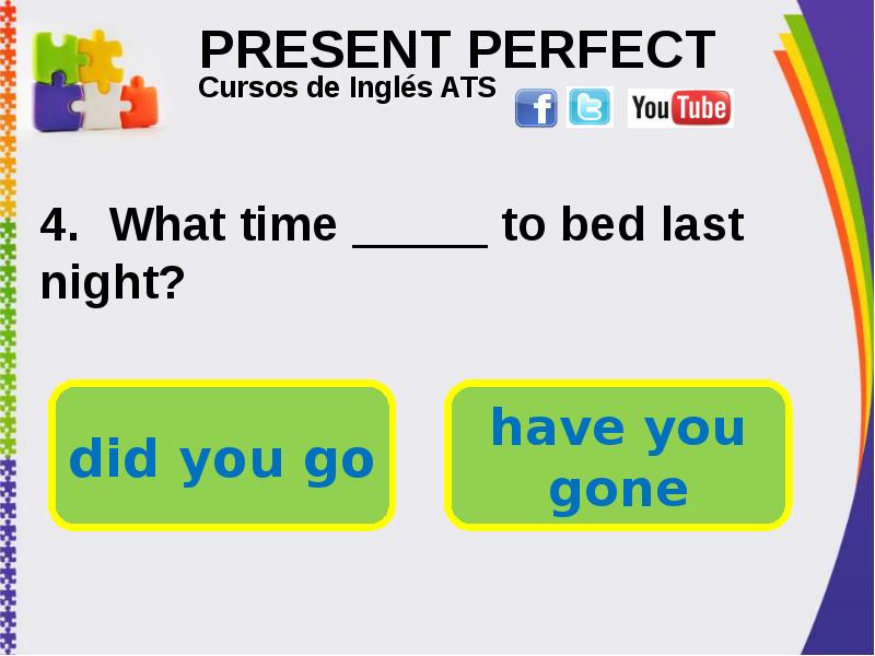 PRESENT PERFECT . What time