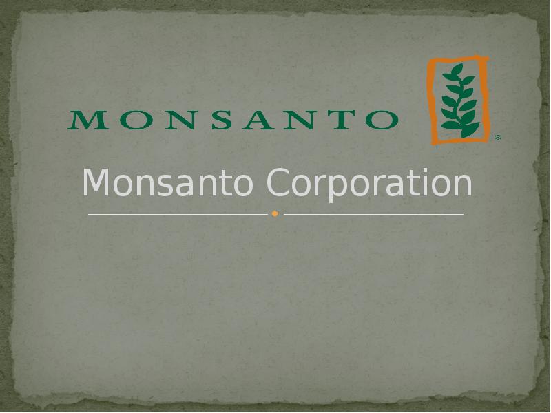 Презентация Monsanto Corporation