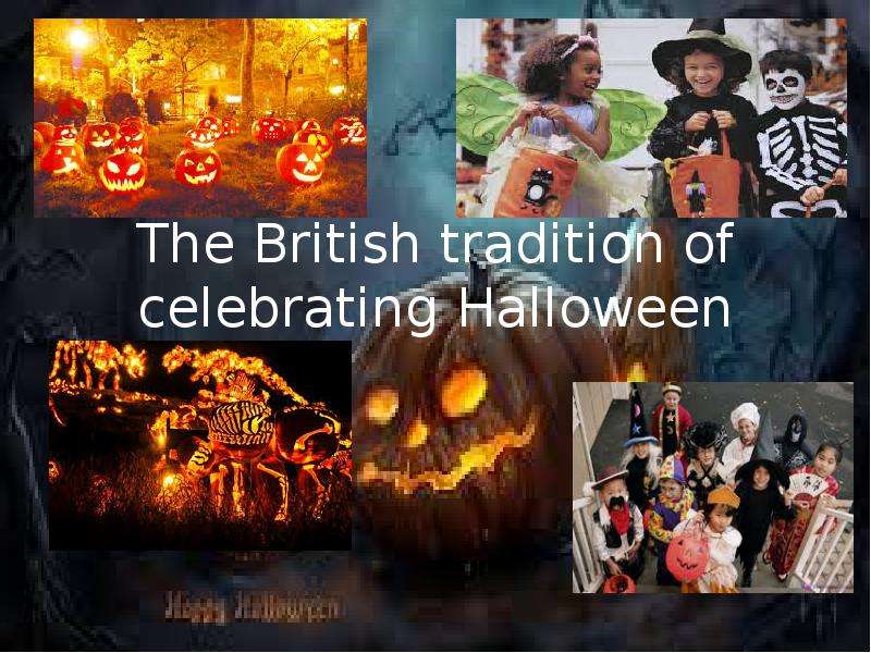 Презентация The British tradition of celebrating Halloween