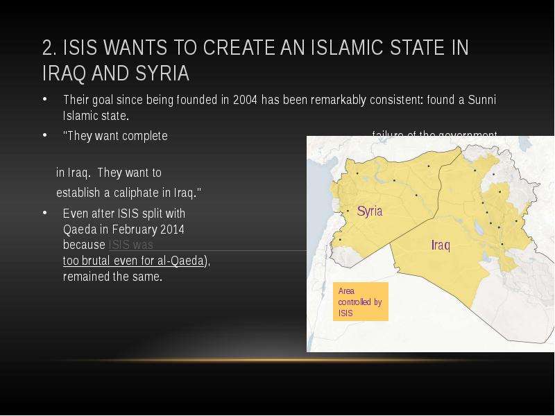 . ISIS wants to create an