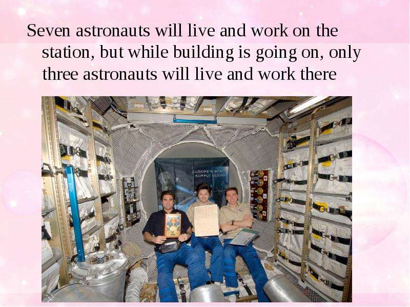 Seven astronauts will live