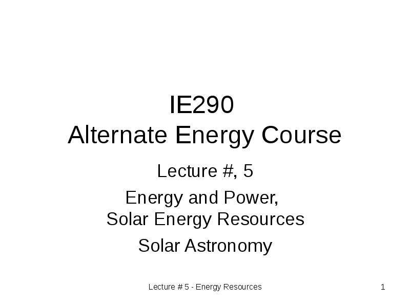 Презентация Energy and power, solar energy resources, solar astronomy. (Lecture 5)