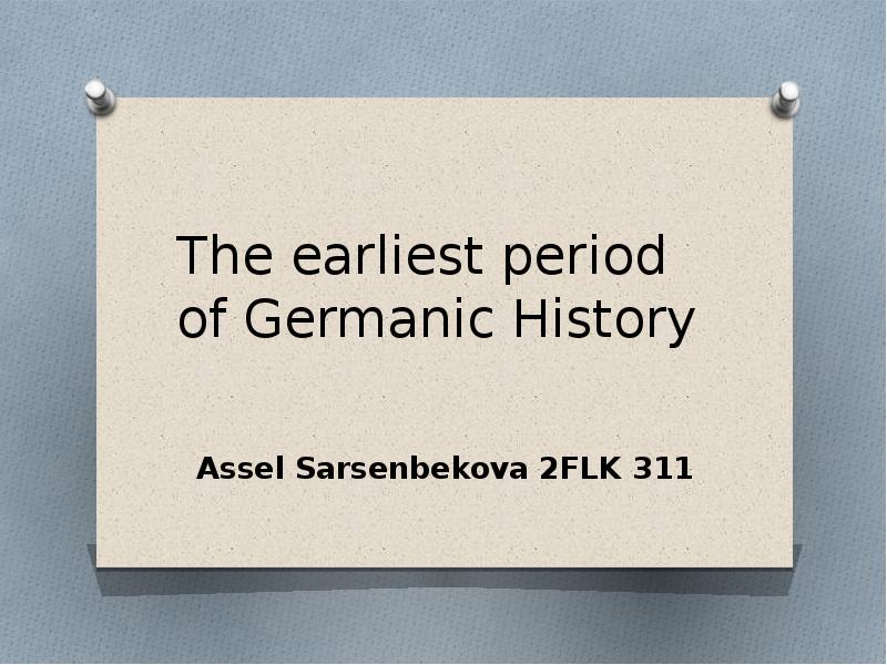 Презентация The earliest period of Germanic History