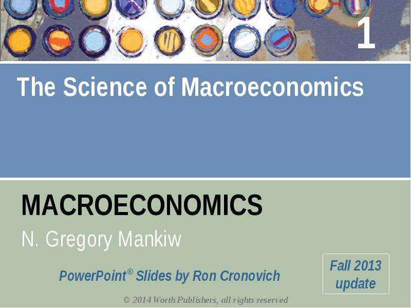 Презентация The Science of Macroeconomics