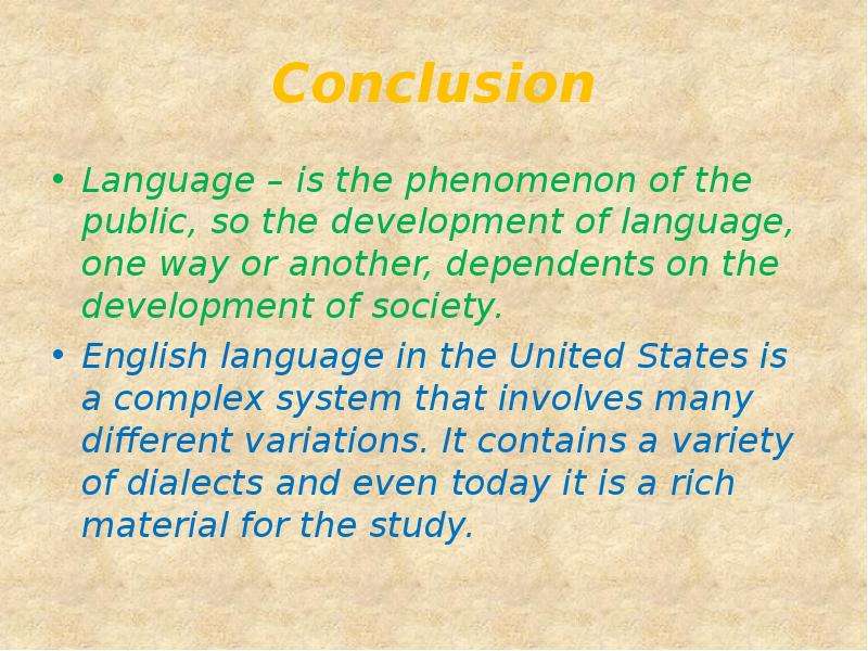 Conclusion Language is the
