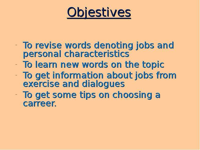 Objestives To revise words