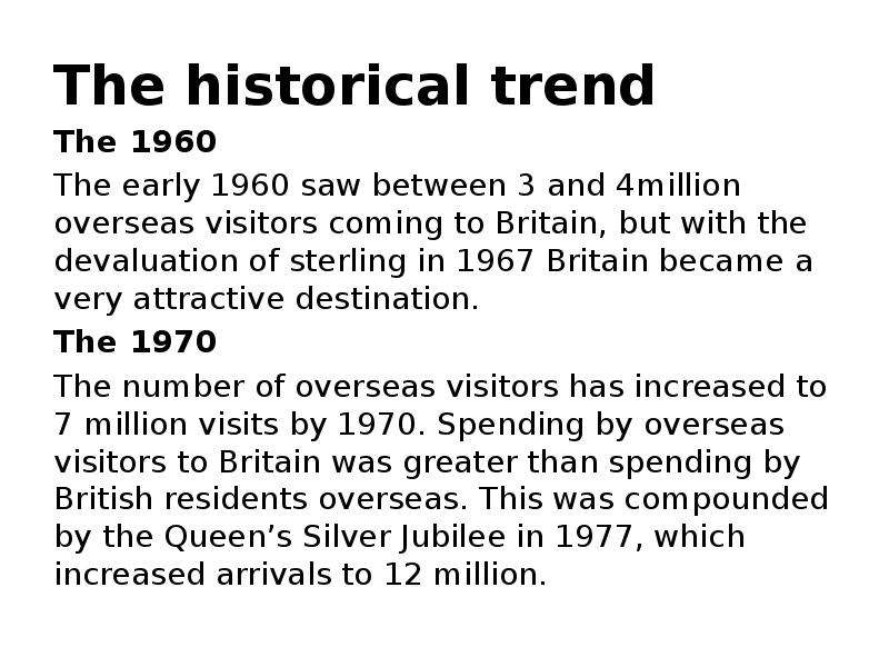 The historical trend The The