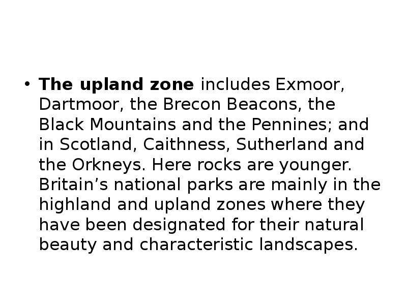 The upland zone includes