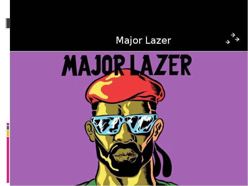 Презентация Major Lazerr — ямайско-американское трио в жанре электронной музыки